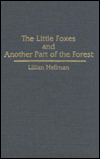Little Foxes & Another Part of the Forest