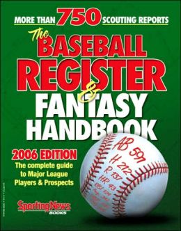 Baseball Register & Fantasy Handbook: The Complete Guide to Major League Players and Prospects