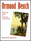 Ormond Beach : A Historic Tour in Picture Postcards