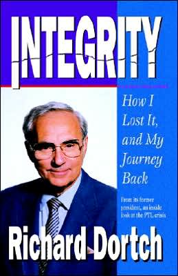 Intergrity: How I Lost It and My Journey Back Richard W. Dortch
