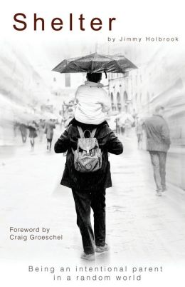 Shelter: Being an Intentional Parent in a Random World