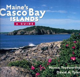 Maine's Casco Bay Islands: A Guide David A. Tyler