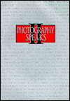 Photo Speaks: 76 Photographers on Their Art