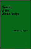 Theories of the Middle Range (Libraries and Information Science Series) Herbert Poole