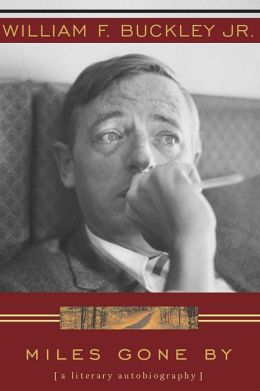 Miles Gone By: A Literary Autobiography (with CD) William F. Buckley Jr.