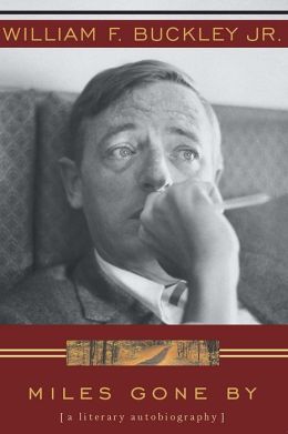 Miles Gone By: A Literary Autobiography (with CD) William F. Buckley Jr.