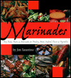 Marinades: Dry Rubs, Pastes and Marinades for Poultry, Meat, Seafood, Cheese and Vegetables