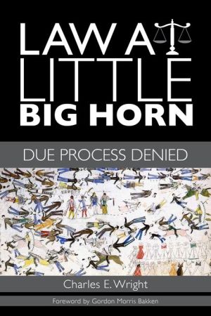 Law at Little Big Horn: Due Process Denied