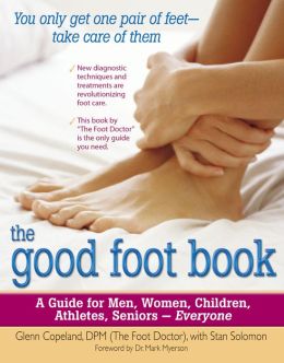 Good Foot Book: A Guide for Men, Women, Children, Athletes, Seniors - Everyone