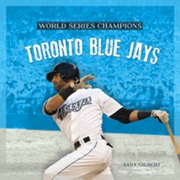 World Series Champs: Toronto Blue Jays (World Series Champions) Sara Gilbert