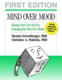 Mind Over Mood: Change How You Feel by Changing the Way You Think