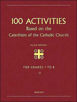 Hundred Activities Book for Catechism: Based on the Catechism of the Catholic Church