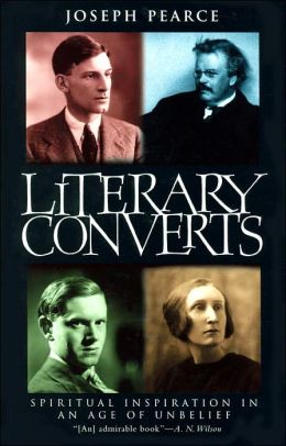 Literary Converts: Spiritual Inspiration in an Age of Unbelief