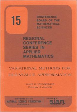 Variational Methods for Eigenvalue Approximation Hans F. Weinberger