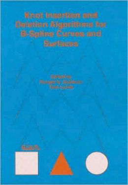 Knot Insertion and Deletion Algorithms for B-Spline Curves and Surfaces Tom Lyche