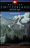 Walking Switzerland-the Swiss Way-: From Vacation Apartments, Hotels, Mountain Inns, and Huts