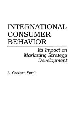 International Consumer Behavior: Its Impact on Marketing Strategy Development