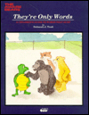 They're Only Words : A Children's Guide to Words That Hurt