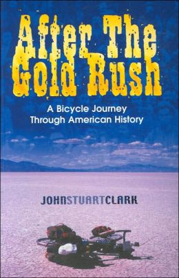 After the Gold Rush: A Bicycle Journey through America