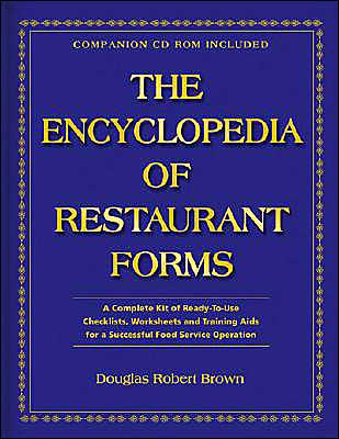 The Encyclopedia of Restaurant Forms: A Complete Kit of Ready-to-Use Checklists, Training Aids, Procedures, Checklists, and. . .