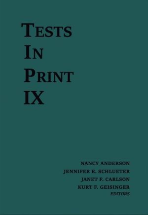 Tests in Print IX: An Index to Tests, Test Reviews, and the Literature on Specific Tests