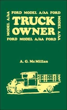 Model A/AA Ford Truck Owner A. G. McMillan