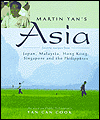Martin Yan's Asia: Favorite Recipes from Hong Kong, Singapore, Malaysia, the Philippines, and Japan