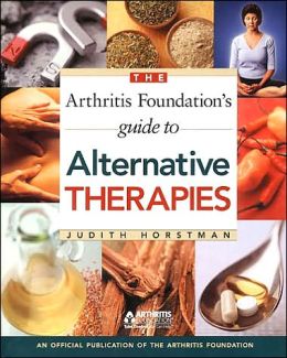 The Arthritis Foundation's Guide to Alternative Therapies