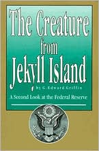 Creature from Jekyll Island: A Second Look at the Federal Reserve