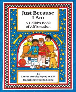 Just Because I Am: A Child's Book of Affirmation