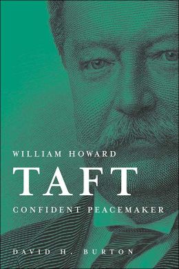 William Howard Taft: Confident Peacemaker