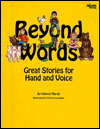 Beyond Words: Great Stories for Hand and Voice