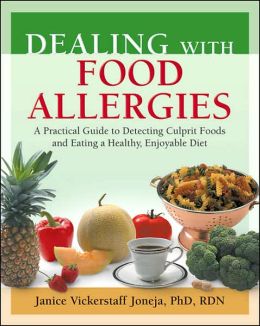 Dealing with Food Allergies: A Practical Guide to Detecting Culprit Foods and Eating a Healthy, Enjoyable Diet Janice Vickerstaff Joneja Rd