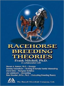 Racehorse Breeding Theories Frank J. Mitchell, Steven A. Roman (With), Rommy Faversham (With)