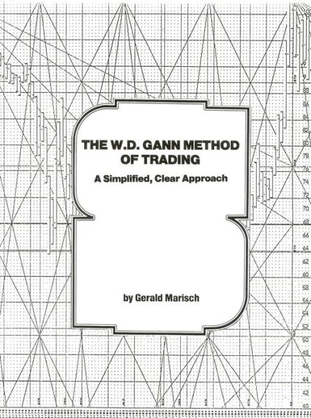 W.D. Gann Method of Trading: A Simplified, Clear Approach