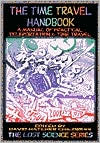 The Time Travel Handbook: A Manual of Practical Teleportation and Time Travel