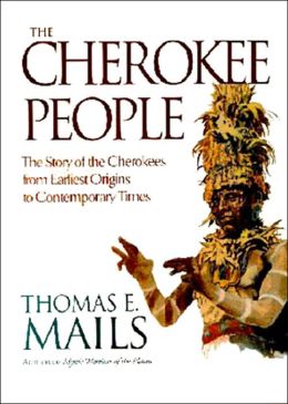 The Cherokee People: The Story of the Cherokees From Earliest Origins to Contemporary Times