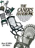 Book Cover Image. Title: The Caner's Handbook:  A Descriptive Guide... to Restoring Cane, Rush, Splint, Danish Cord, Rawhide and Wicker Furniture, Author: Bruce Miller