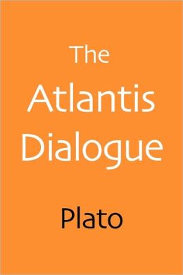 The Atlantis Dialogue: Plato's Original Story of the Lost City and Continent Plato, Aaron Shepard and B. Jowett