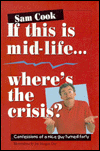 If This Is Mid-Life... Where's the Crisis?