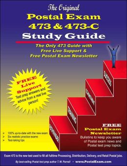 The Original Postal Exam 473 &amp; 473-C Study Guide by T. W. Parnell ...