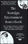 Nostalgia Entertainment Sourcebook: The Complete Resource Guide to Classic Movies, Vintage Music, Old Time Radio and Theatre Randy Skretvedt and Jordan R. Young
