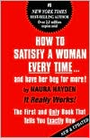 How to Satisfy a Woman Every Time... and Have Her Beg for More!: The First and Only Book that Tells You Exactly How