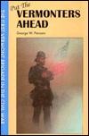 Put the Vermonters Ahead: The First Vermont Brigade in the Civil War