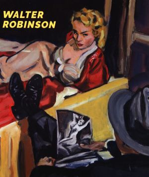 Walter Robinson: Paintings and Other Indulgences