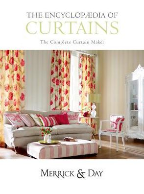 Encyclopedia of Curtains: All you'll ever need to know about making curtains