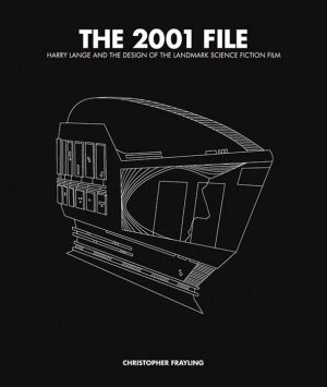 The 2001 File: Harry Lange and the Design of the Landmark Science Fiction Film