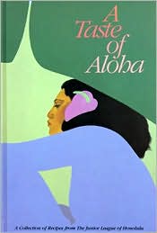 A Taste of Aloha: A Collection of Recipes from the Junior League of Honolulu