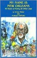 My Name Is New Orleans: 40 Years of Poetry and Other Jazz