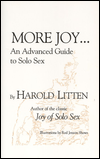More Joy...: An Advanced Guide to Solo Sex